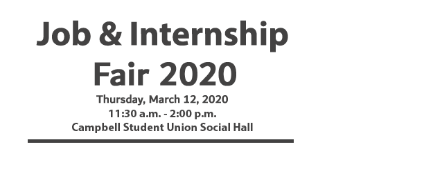 A Job and Internship Fair Banner, Date: Thursday, March 7, 2019, Time: 11:30 AM to 2:00 PM, Location: Campbell Student Union Social Hall